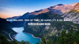 Alan Walker - End of Time (8D AUDIO) ft. K-391 & Ahrix