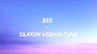 Bee - Silkkiin verhoiltuna (Lyrics) ft. Jambo