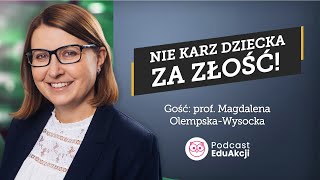 Zrozumieć emocje dziecka | Prof. Magdalena Olempska-Wysocka | Podcast EduAkcji #54