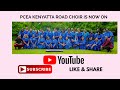 PCEA KENYATTA ROAD CHOIR