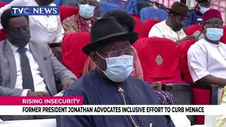 Fmr. Pres., Goodluck Jonathan Advocates Inclusive Effort To Curb Rising Insecurity In The Country