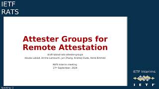 IETF interim: Remote ATtestation ProcedureS (RATS) 2024-09-27 14:00