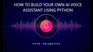 Python Voice Assistant - Part 2 | Build Your Own Virtual Assistant in Python