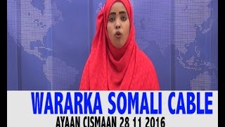 WARKA SOMALI CABLE 28 11 2016 iyo Ayaan Cismaan