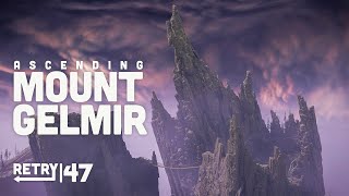 RETRY: Elden Ring | Ep.47: Ascending Mt. Gelmir