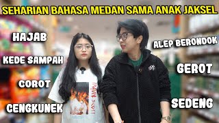 SEHARIAN NGOMONG MEDAN SAMA ANAK JAKSEL