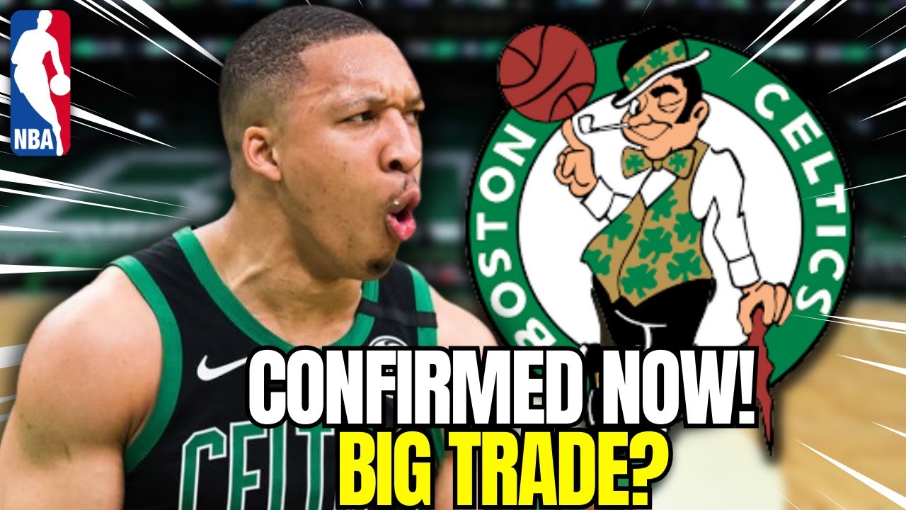 LAST HOUR! GRANT WILLIAMS OUT OF THE CELTICS! TRADE ORLANDO? CELTICS ...