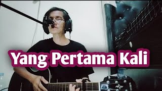 YANG PERTAMA KALI VERSI GITAR AKUSTIK - PANCE F PONDAAG - (COVER by Anas Mn )