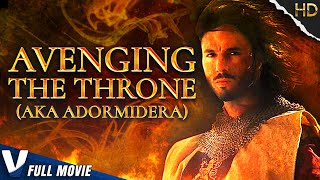 AVENGING THE THRONE (AKA ADORMIDERA) | EXCLUSIVE ACTION MOVIE