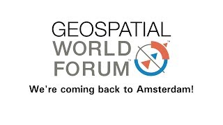 Let's set the stage for Geospatial World Forum 2019