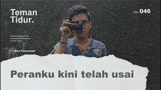 Peranku kini telah usai (Podcast Teman Tidur Oleh Dera Firmansyah)