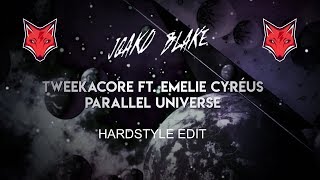 Tweekacore ft. Emelie Cyréus - Parallel Universe (Joako Blake Hardstyle Edit)