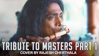 Tribute to Masters - Part 1 | Malayalam Song Flute Cover | Rajesh Cherthala Live