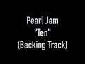 Ten (Full Album Instrumental Backing Track) by Pearl Jam ft Mike McCready, Stone Gossard, Jeff Ament