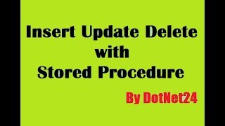 Insert Update Delete Procedure in SQL 2012 | Bangla Tutorial | dotNet24 School