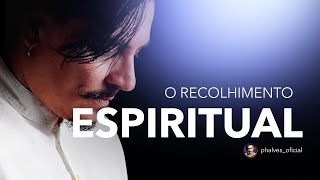 O QUE É RECOLHIMENTO ESPIRITUAL