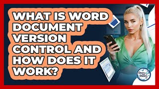 What Is Word Document Version Control And How Does It Work? - Docs and Sheets Pro