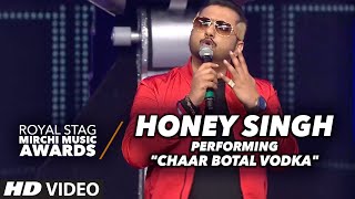 Honey Singh Rocking Performance on "Chaar Botal Vodka" At The Mirchi Music Awards 2016