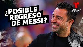 Xavi habla del posible retorno de Messi al Barcelona | Telemundo Deportes