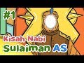 Kisah Nabi Sulaiman AS Adil dan Bijaksana Sejak Kecil - Kartun Anak Muslim Indonesia