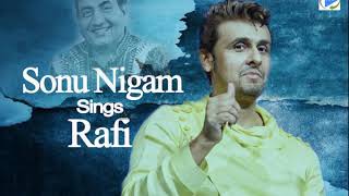 Beautiful song forever Sonu Nigam sing Mohammad Rafi songs