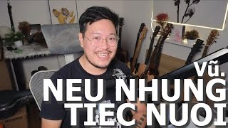 [Guitar] Hướng dẫn: Nếu những tiếc nuối - Vũ.