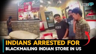 Indian students arrested in US for 'blackmailing' grocery store owner