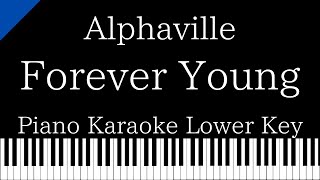【Piano Karaoke Instrumental】Forever Young / Alphaville【Lower Key】
