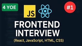 Frontend Developer Interview - 01 | Experienced | React JS & JavaScript Questions