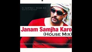 Jaanam Samjha Karo [R E M I X]