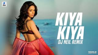 Kiya Kiya (Remix) | DJ Neil | Welcome | Akshay Kumar | Katrina Kaif | Mallika Sherawat | NanaPatekar