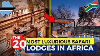 The 20 Most Luxurious Safari Lodges In Africa...
