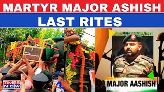 Martyr Major Ashish Last Rites Live | Final Journey Of Major Ashish Dhonchak | J \u0026K | Anantnag