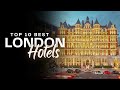 Top ten best hotels in London (2024)