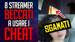 8 STREAMER BECCATI a usare i CHEAT IN DIRETTA! (e bannati!)