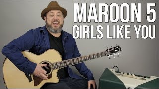 Maroon 5 Girls Like You Guitar Lesson