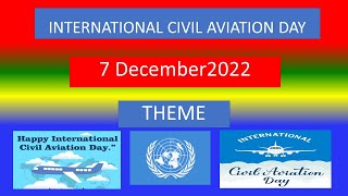 International Civil Aviation Day  - 7 December 2022  THEME