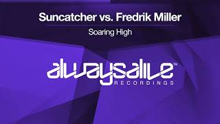 Suncatcher vs Fredrik Miller - Soaring High [OUT NOW]