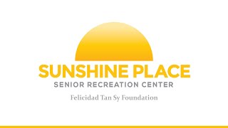SUNSHINE PLACE: SENIOR RECREATION CENTER