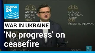 'No progress' at talks with Russia on ceasefire, says Ukrainian FM Kuleba • FRANCE 24 English