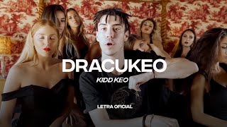 Kidd Keo - Dracukeo (Lyric ) | CantoYo