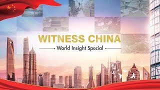Witness China: A special on 40 years of China's reform and opening-up