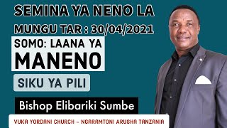 SEMINA YA UDHIHIRISHO | DAY 2 | SOMO - LAANA YA MANENO | 30-04-2021