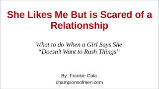 "She Likes Me But is Scared of a Relationship" - When a Girl Isn't Ready to Commit