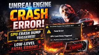 Fix Unreal Engine Game Crash on PC (GPU Crash Dump & Fatal Error Solved)