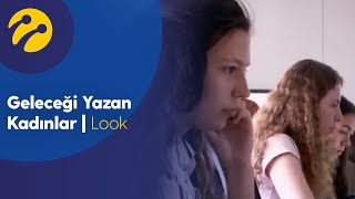 Geleceği Yazan Kadınlar | Look