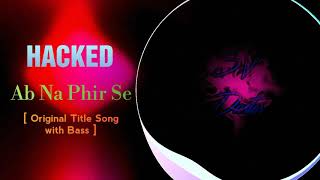 Ab Na Phir Se - Hacked | Original Title Song | SV Daster