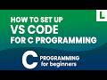 How to Set Up Visual Studio Code for Running C Programs