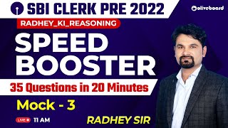 SBI Clerk Reasoning 2022 | Speed Booster | 35 Questions 20 Minutes | Mock - 3 | By Radhey Sir