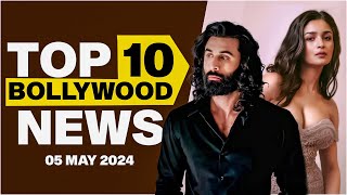 Top 10 Bollywood News | 5th May 2024 | Ranbir Kapoor | Alia Bhatt